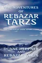 The Adventures of Rebazar Tarzs - Duane Heppner, Rebazar Tarzs, Duane Heppner &. Rebazar Tarzs