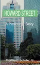 Howard Street. A Pittsburgh Story - Thomas E. Sr. Scholler