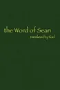 The Word of Sean Translated by God - Sean A. Stokes