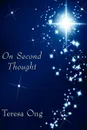 On Second Thought - Teresa Ong