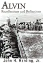 Alvin. Recollections and Reflections - John H. Jr. Harding