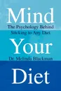 Mind Your Diet - Melinda Blackman, Dr Melinda Blackman