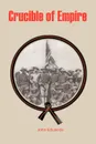 Crucible of Empire - John Edwards