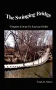 The Swinging Bridge. Progress Comes to Keewee Holler - Frank R. Marrs