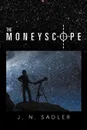 The Moneyscope - J. N. Sadler