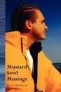 Mustard Seed Musings - Derek Alan Brown