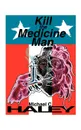 Kill the Medicine Man - Michael C. Haley