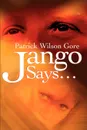Jango Says... - Patrick Wilson Gore