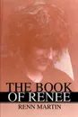 The Book of Renee - Renn Martin