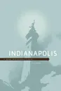 Indianapolis. A Young Professional's Guide - Erin Albert