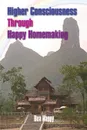 Higher Consciousness Through Happy Homemaking - Bea Happy