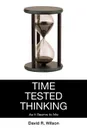 Time Tested Thinking. As It Seems to Me - David R. Wilson