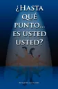 Hasta Que Punto. Es Usted Usted...? - Valentn Acosta Morel, Valentin Acosta Morel