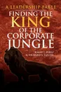 Finding the King of the Corporate Jungle - Karri T. Perez, Richard S. Colfax