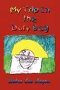 My Trip In the Duty Bag - Debra Lee Hagon