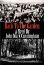 Back To The Garden - John Mark Cunningham