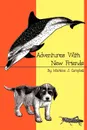 Adventures with New Friends - Marlene  J. Campbell