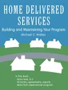 Home Delivered Services. Building and Maintaining Your Program - Michael C. Walker