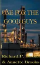 One for the Good Guys - Richard P. Brooks, Annette Brooks