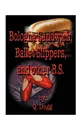 Bologna Sandwich, Ballet Slippers, and Other B.S. - Q. Dogg