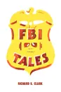FBI Tales - Richard S. Clark