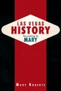 Las Vegas History According to Mary - Mary Roberts