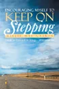 Encouraging Myself to Keep on Stepping. Speak to Yourself in Songs - Ephesians 5:19 - Wille Mae Gaskin