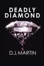 Deadly Diamond - D. J. Martin