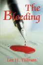 The Bleeding - Lee H. Tillman