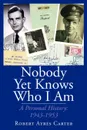 Nobody Yet Knows Who I Am - Robert Ayres Carter