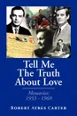 Tell Me the Truth about Love - Robert Ayres Carter