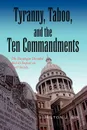 Tyranny, Taboo, and the Ten Commandments - Hilton J. Bik