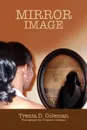 Mirror Image - Trenia D. Coleman