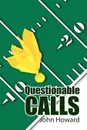 Questionable Calls - John Howard