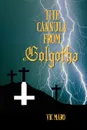 The Cannula from Golgotha - Vic Maro