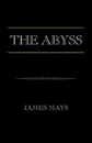 The Abyss - James Mays