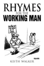 Rhymes for the Working Man - Keith Walker