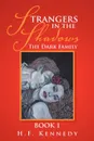 Strangers in the Shadows. The Dark Family Book 1 - H. F. Kennedy