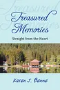 Treasured Memories. Straight from the Heart - Karen J. Benne