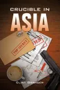 Crucible in Asia - Clint Granger