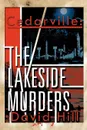Cedarville. The Lakeside Murders - David Hill