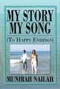 My Story My Song (to Happy Endings). To Happy Endings - Munirah Nailah