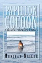 Papillon Cocoon. A Black Phoenix Rising - Munirah Nailah