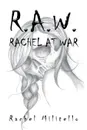 R.A.W. Rachel at War - Rachel Militello