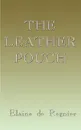 The Leather Pouch - Elaine de Regnier