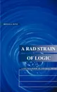 A Rad Strain of Logic. A New Philosophy of Universal Physics - Ronald A. Davis