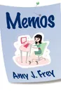 Memos - Amy J. Frey