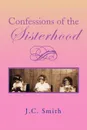 Confessions of the Sisterhood - J. C. Smith