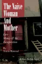 The Naive Woman and Mother. Love, Children, Money & the Incorporation - Tricia Rintoul