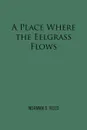 A Place Where the Eelgrass Flows - Norman S. Reed